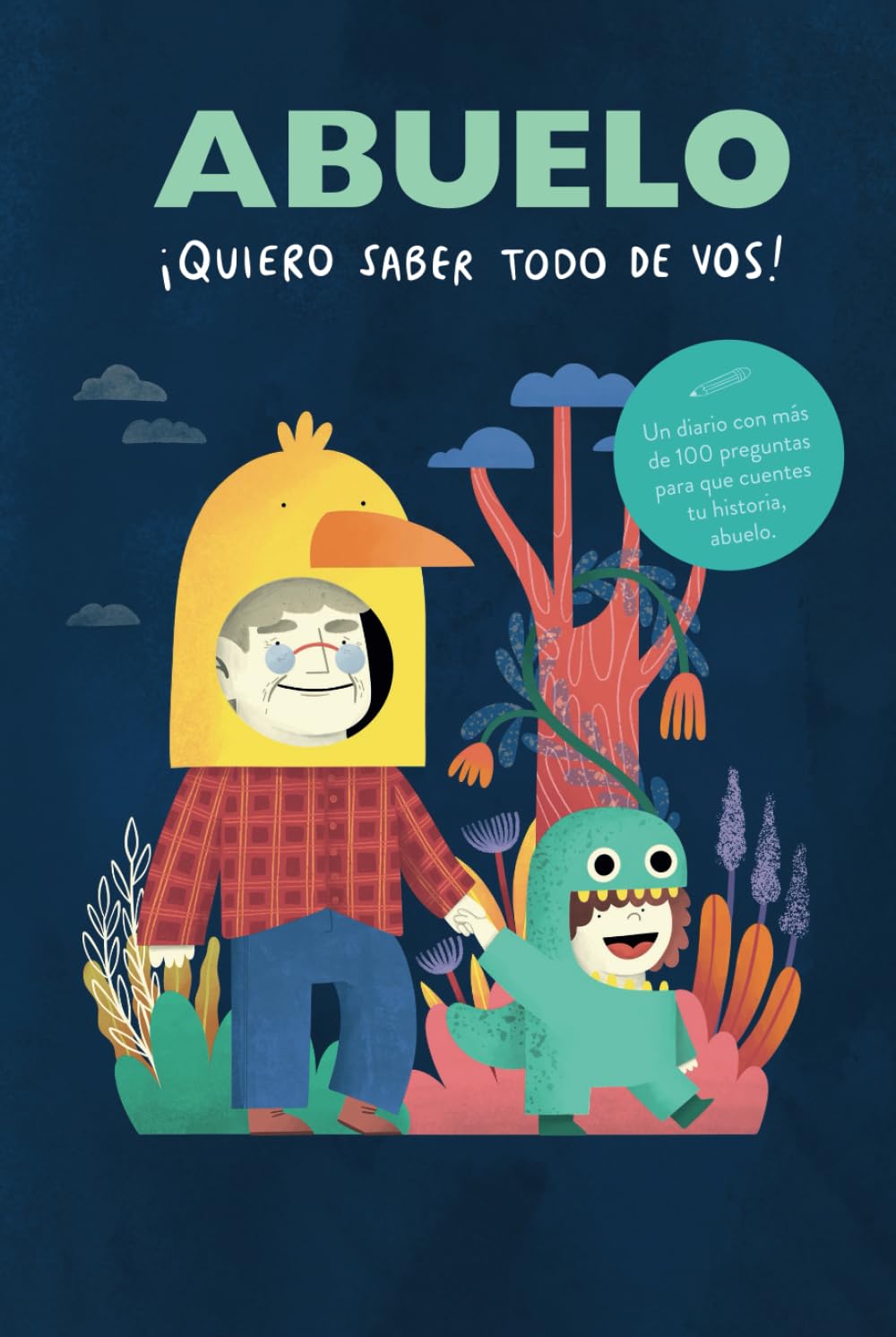Diario Abuelo, !Quiero saber todo de vos! (Spanish Edition)