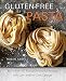 Gluten-Free Pasta: More than 100 Fast and Flavorful Recipes with Low- and No-Carb Options