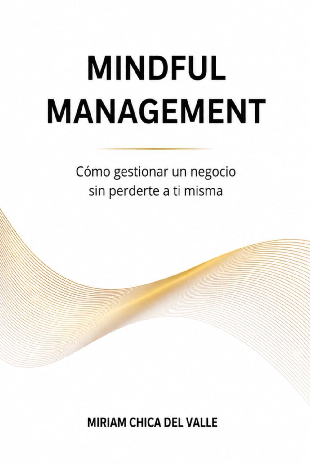 MINDFULMANAGEMENT: Cómo gestionar un negocio sin perderte a ti misma