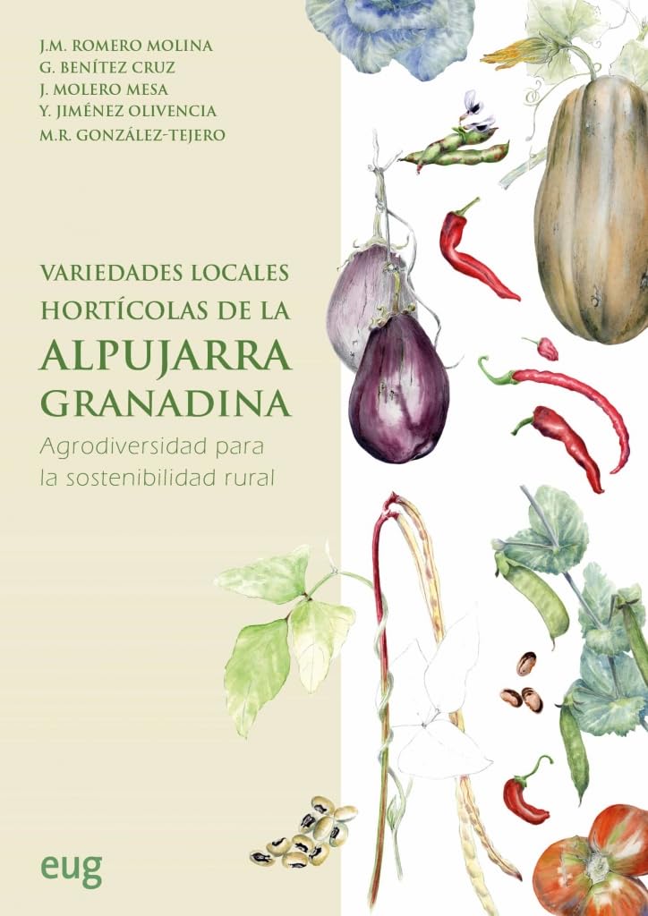 Variedades locales hortícolas de la Alpujarra granadina: agrodiversidad para la sostenibilidad rural (Tierras del Sur)