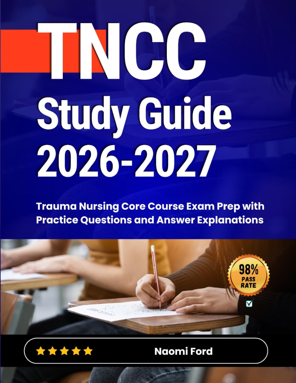 TNCC Study Guide 2026-2027: Trauma Nursing Core Course Exam Prep with Practice Questions and Answer Explanations