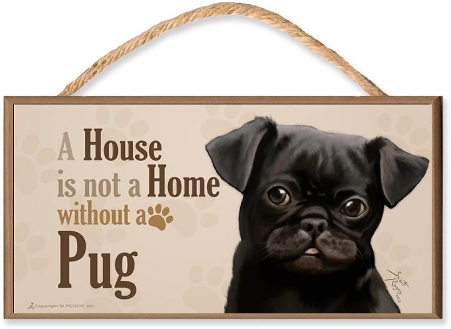 Pug (black) "A House is Not a Home without a Pug" v3 Dog Sign featuring the art of Scott Rogers w/ Double Bonus - Novelty Man's Best Friend 9 Dollar Bill and "Thanks a Million" Million Dollar Bill