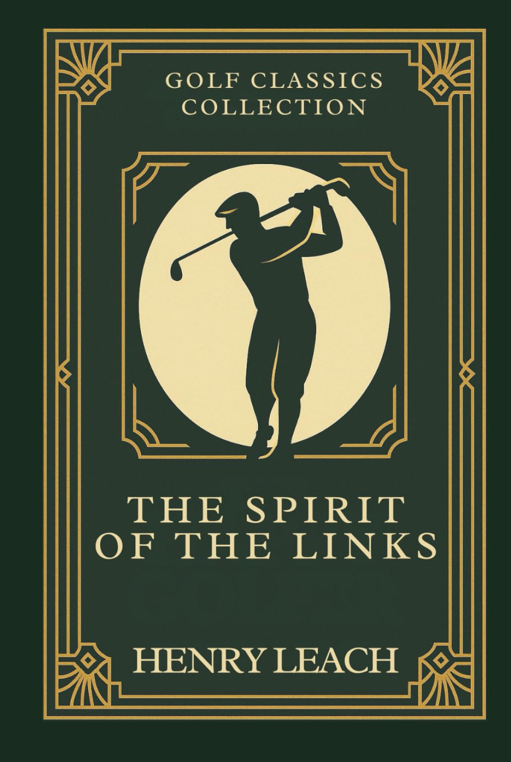 The Spirit of the Links: Annotated & Introduced for Modern Readers - Classic Golf Wisdom to entertain and improve your game on and off the course