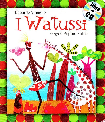 I watussi. Ediz. illustrata. Con CD Audio I watussi. Ediz. illustrata. Con CD Audio