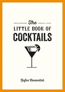 The Little Book of Cocktails: Modern and Classic Recipes and Party Ideas for Fun Nights with Friends