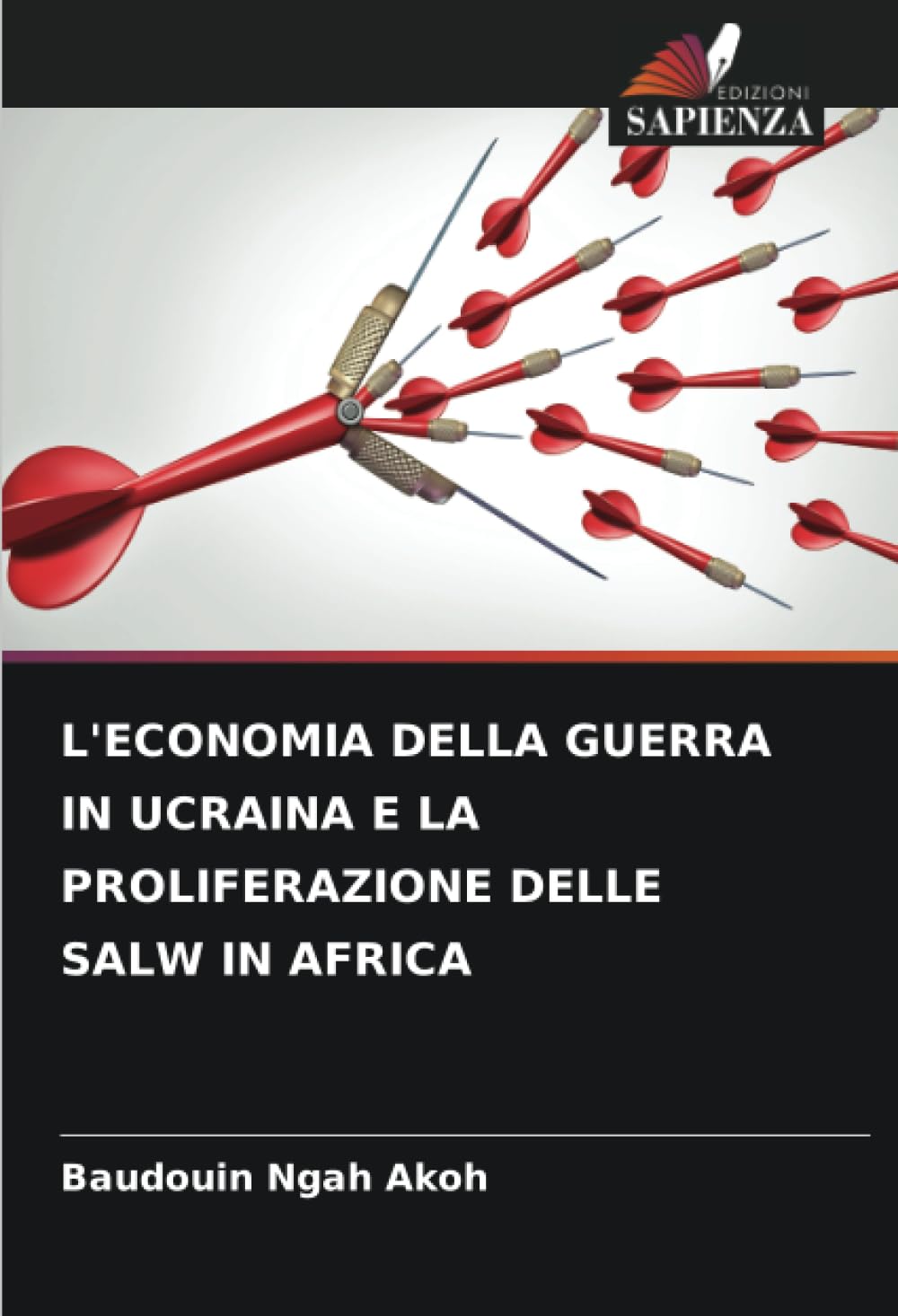 L'ECONOMIA DELLA GUERRA IN UCRAINA E LA PROLIFERAZIONE DELLE SALW IN AFRICA