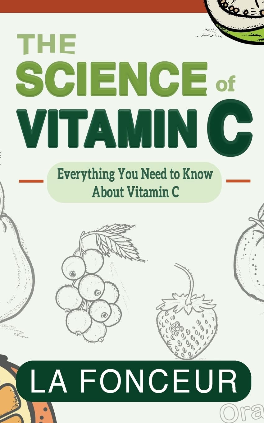 The Science of Vitamin C: Everything You Need to Know About Vitamin C (Eat So What! Extract Series)