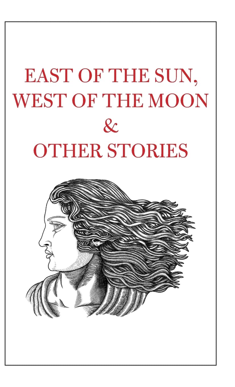 East of the Sun, West of the Moon & Other Stories