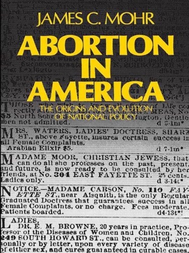 Abortion in America: The Origins and Evolution of National Policy: The Origins and Evolution of a National Policy (Galaxy Books)