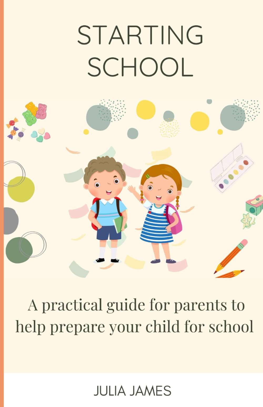 Starting School: A practical guide for parents to help prepare your child for school