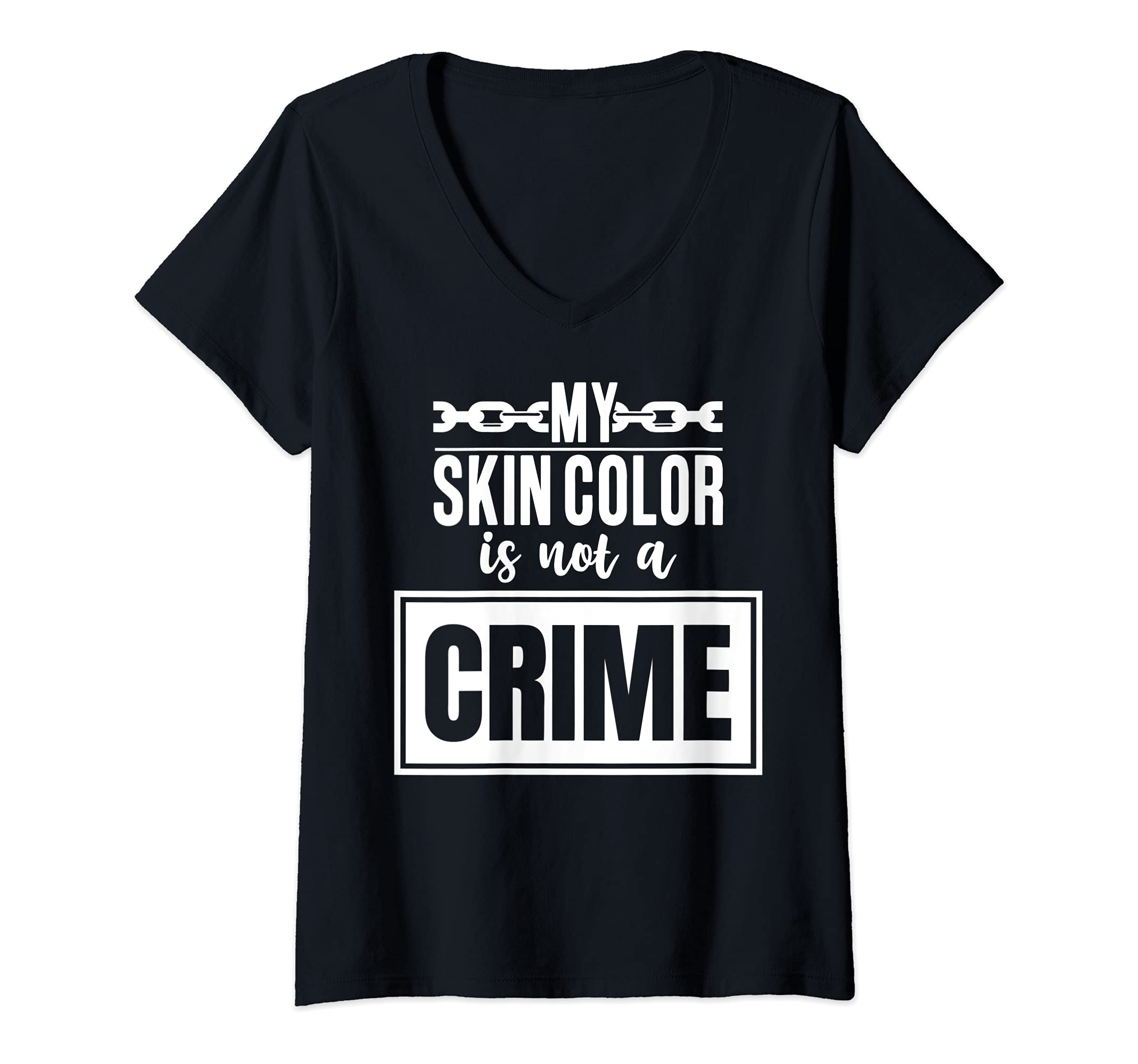 Black Lives Matter BLM Protest ApparelWomens My Skin Color Is Not A Crime BML Black Lives Matter V-Neck T-Shirt