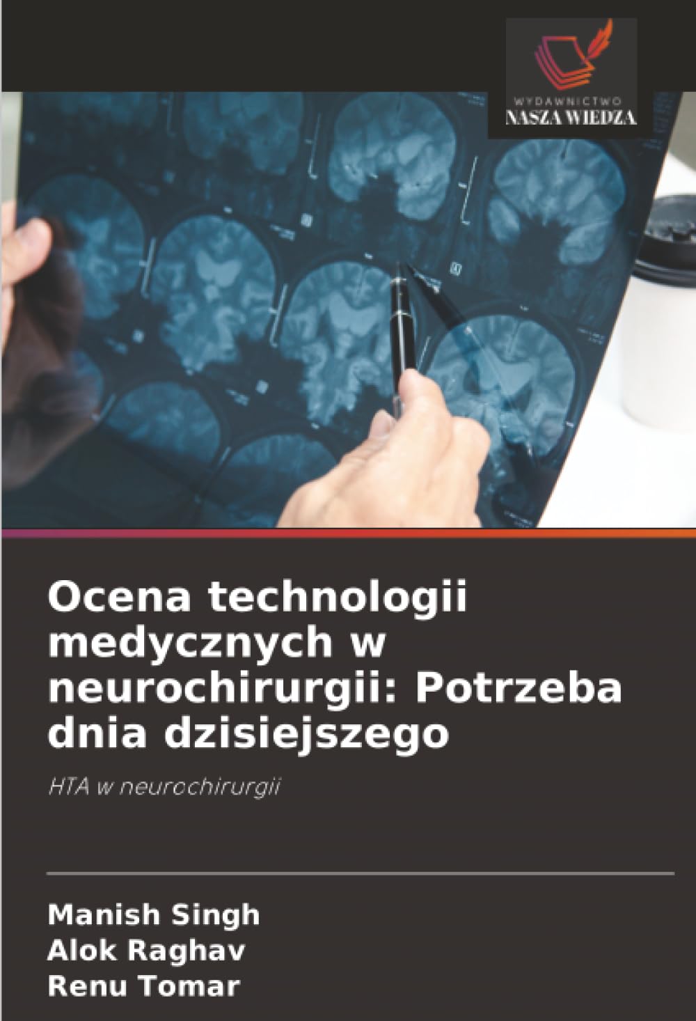 Ocena technologii medycznych w neurochirurgii: Potrzeba dnia dzisiejszego: HTA w neurochirurgii