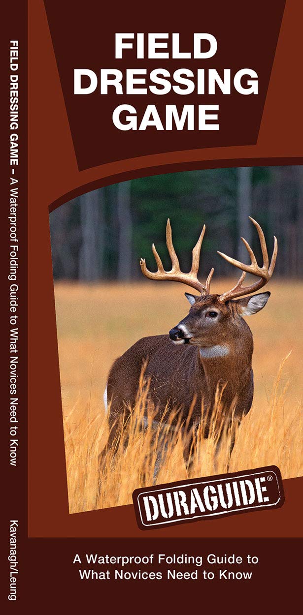 Field Dressing Game A Waterproof Folding Guide to What a Novice Needs