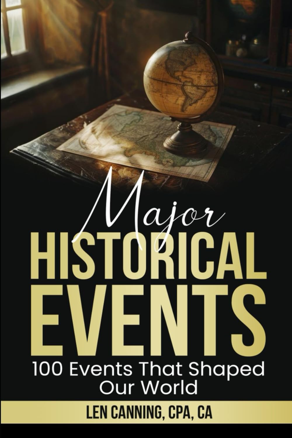 MAJOR HISTORICAL EVENTS: 100 Events That Shaped our World