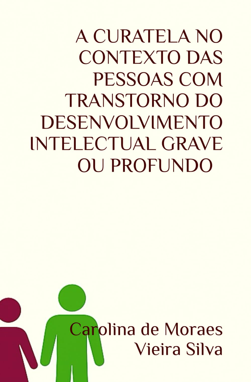 A CURATELA NO CONTEXTO DAS PESSOAS COM TRANSTORNO DO DESENVOLVIMENTO INTELECTUAL GRAVE OU PROFUNDO (ESTREIA LITERÁRIA)
