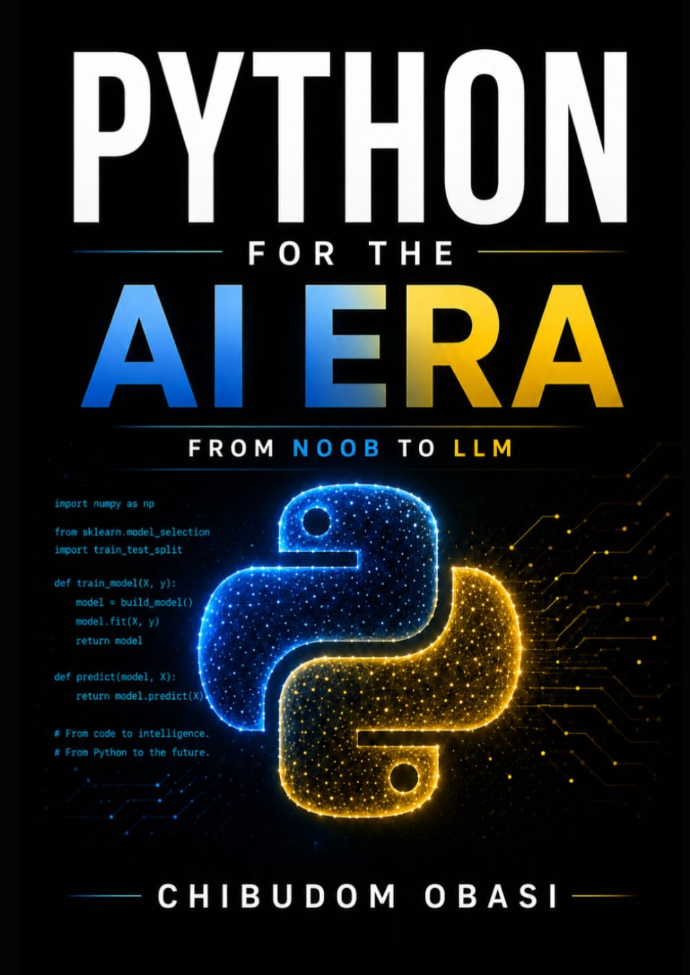 Python for the AI Era: From Noob to LLM