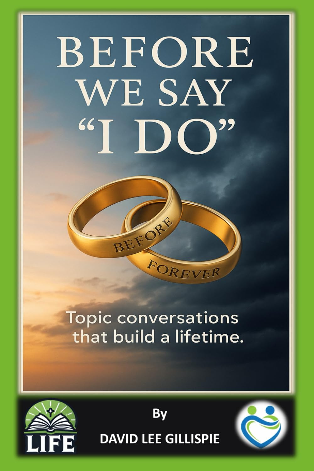 BEFORE WE SAY “I DO”: Topic Conversations to Have