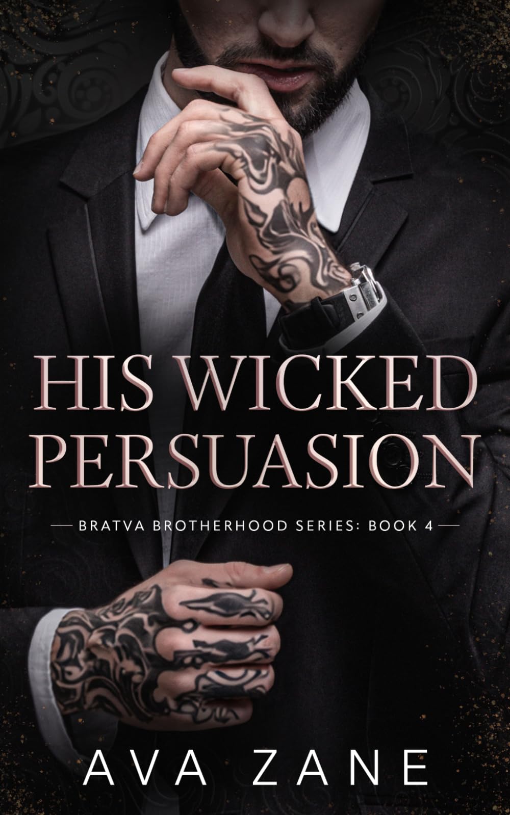 His Wicked Persuasion: An Alpha Male Romance (Bratva Brotherhood)