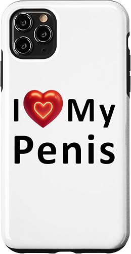 Funda para iPhone 11 Pro Max con texto en inglés "I Love My Penis I Heart My Penis