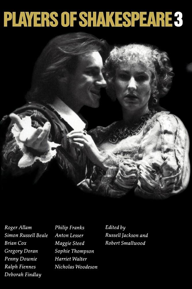 Players of Shakespeare v3: Further Essays in Shakespearean Performance by Players with the Royal Shakespeare Company