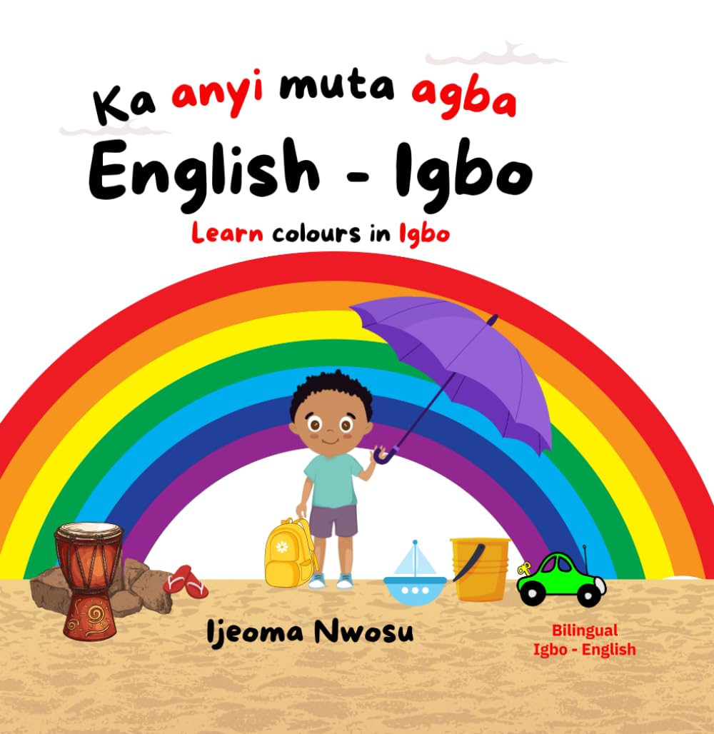 Lets learn colours in Igbo. Ka anyi muta agba n'Igbo: Bilingual Igbo to English