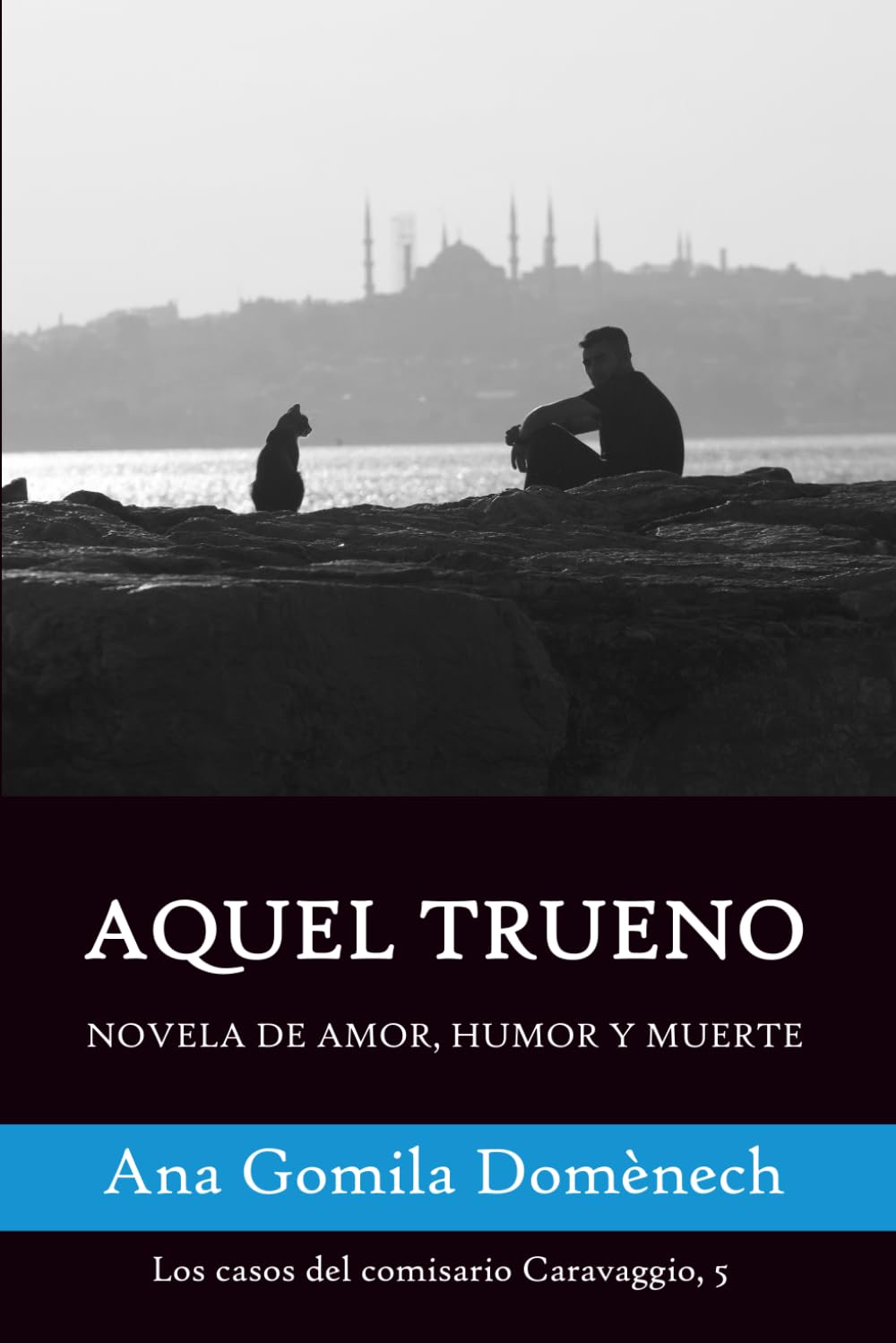 Aquel trueno: Novela de amor, humor y muerte: 5 (Los casos del comisario Caravaggio)