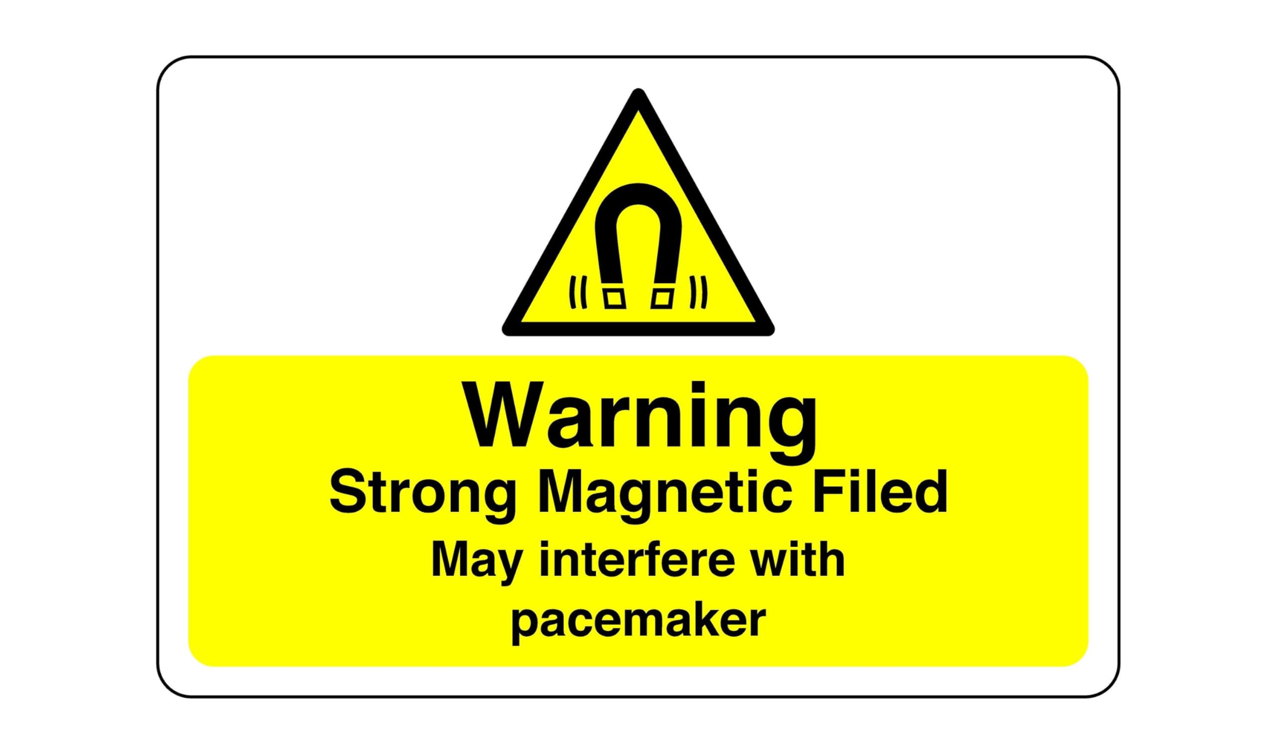 Warning strong magnetic field may interfere with pacemaker sign - 1.2mm Rigid plastic for indoor/outdoor usage (150mm x 100mm) Viewing Distance within 3m.