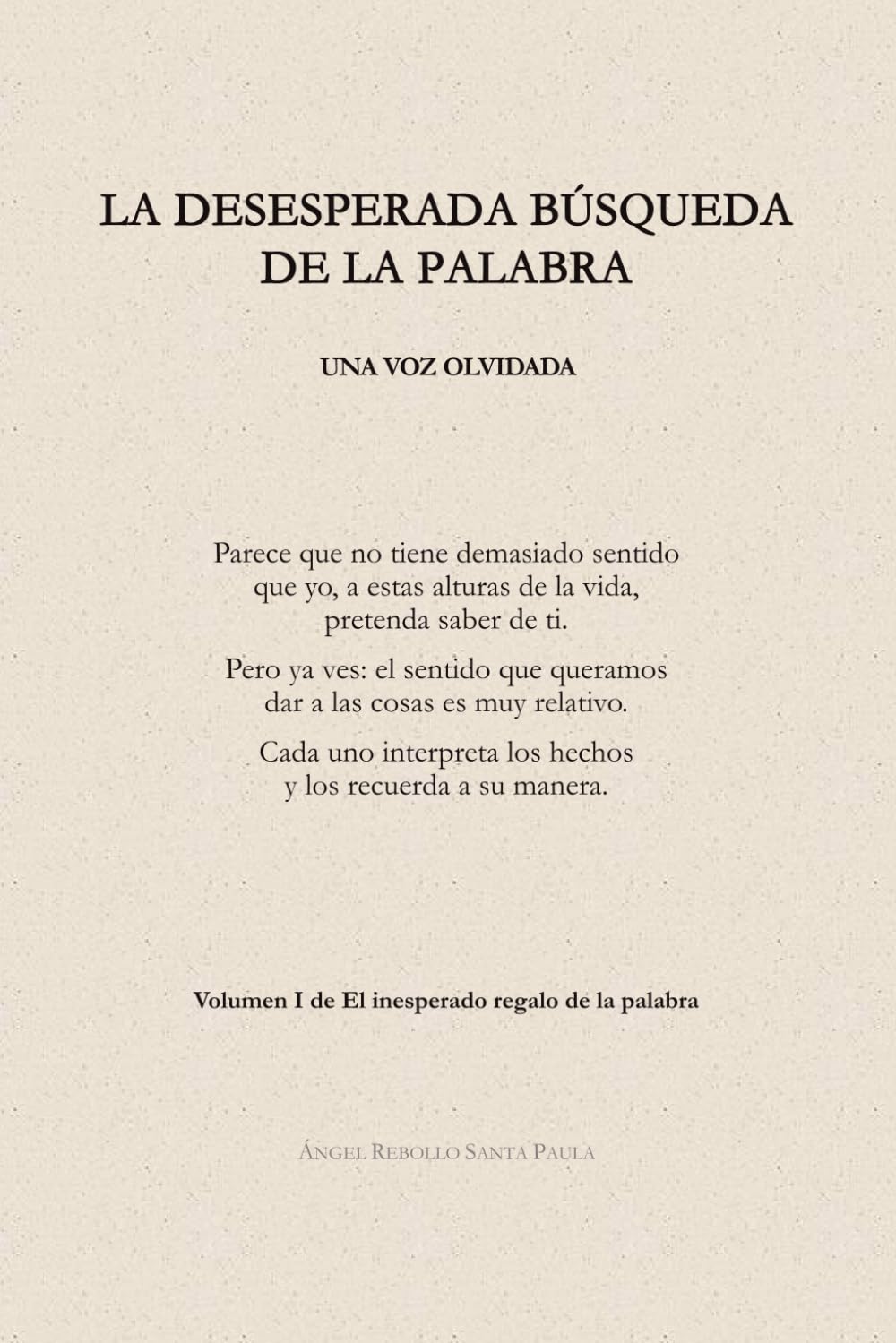 La desesperada búsqueda de la palabra: Una voz olvidada (El inesperado regalo de la palabra)