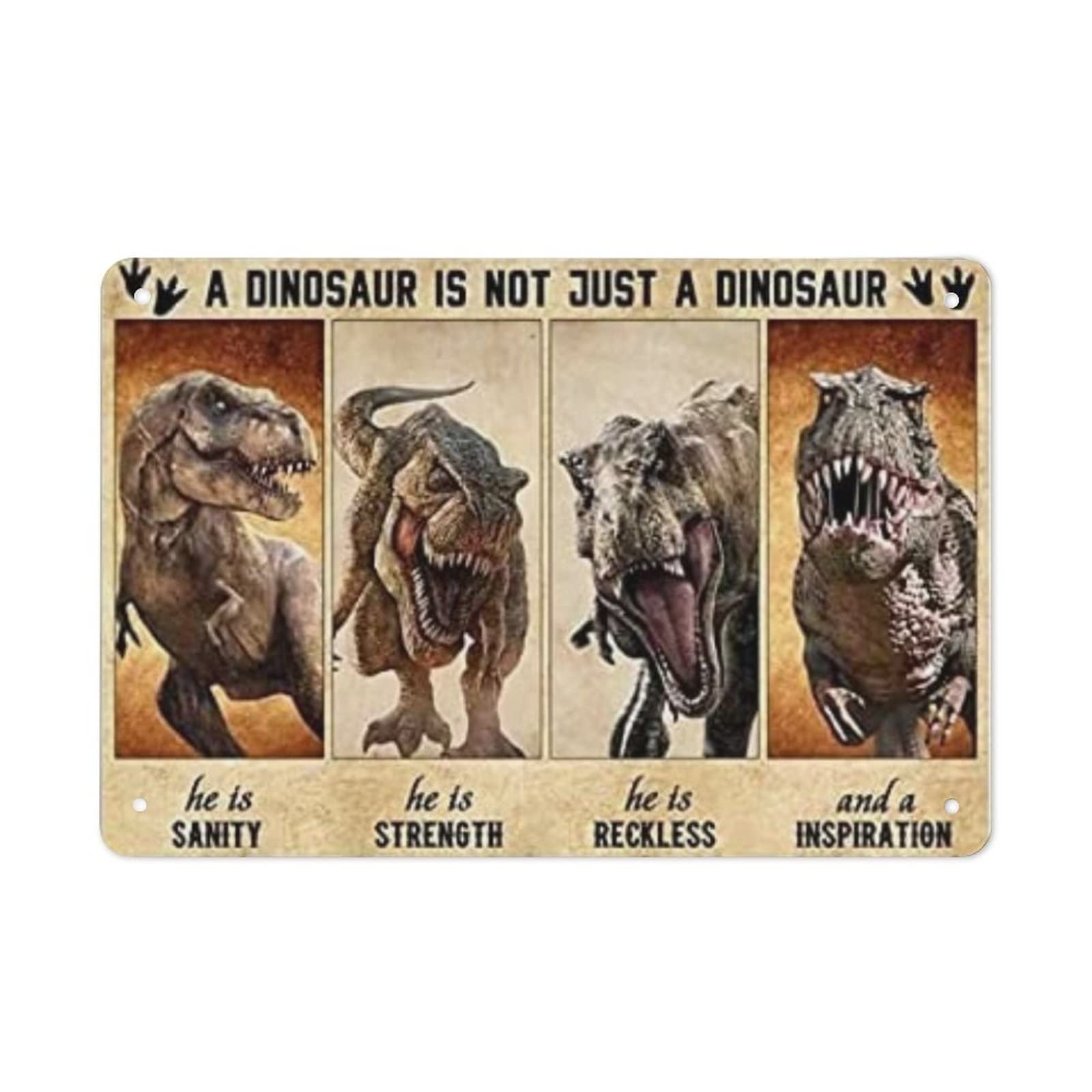 AOOEDM A Dinosaur IsJust A Dinosaur Tin Metal Sign Wall Decor Funny Inspirational Quote Wall Art Sign Vintage Tin Signs For Home Coffee Bar Man Cave Sign Pub Poster