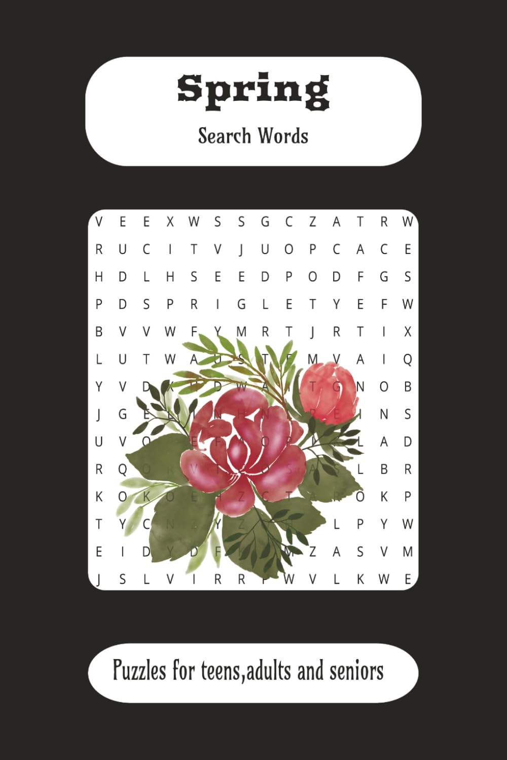 spring search words for teens , adults and seniors: spring puzzle search words size 6x9inch , 110 page , 55 puzzles followed by 55 solutions