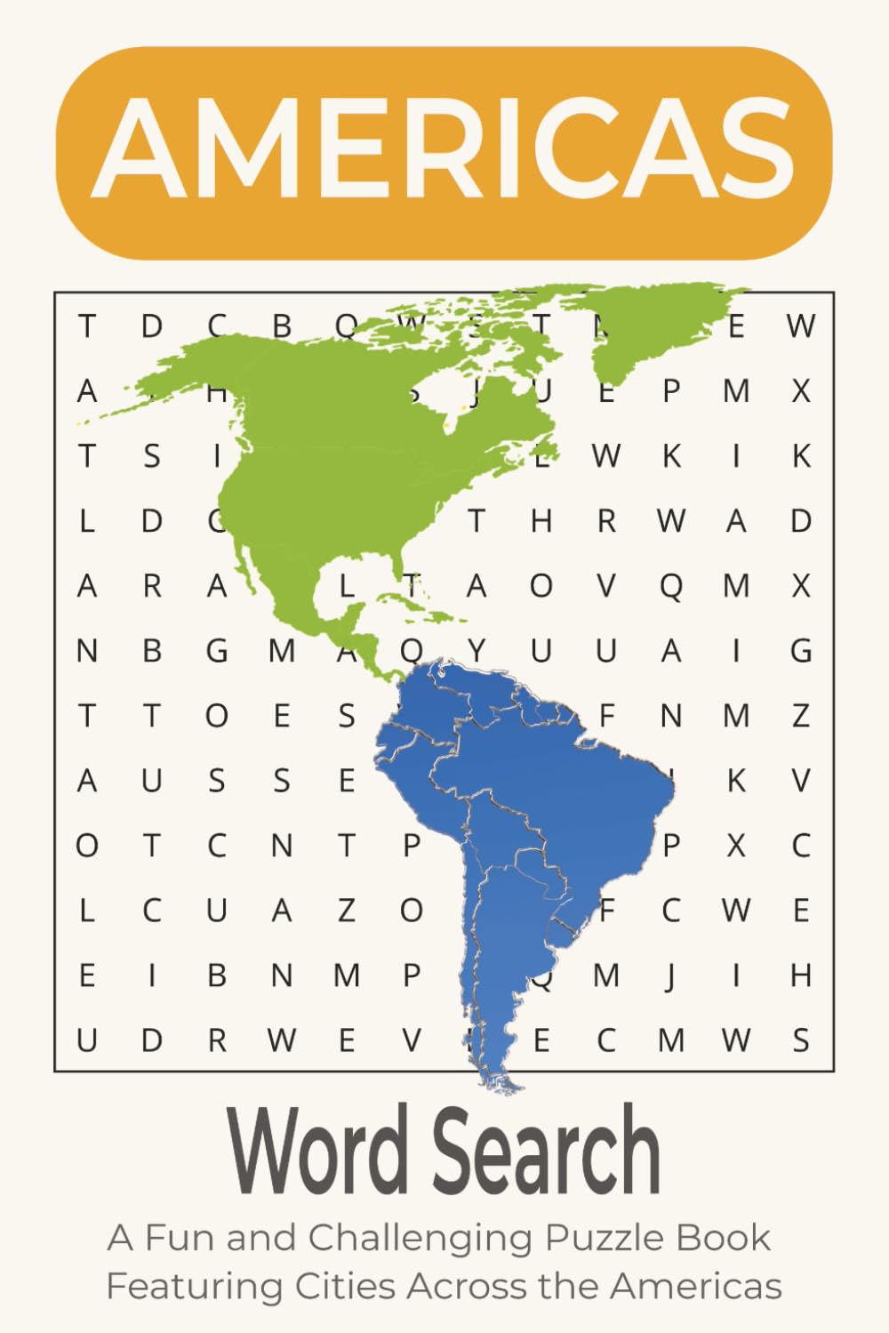 Cities of the Americas Word Search: A Fun and Challenging Puzzle Book Featuring Cities Across North, Central, and South America | 55 Puzzles | 495 Words
