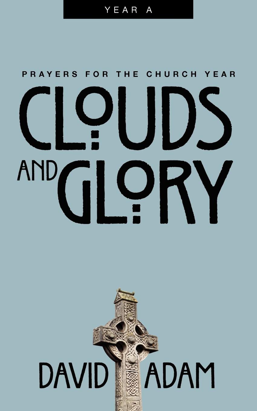 Clouds and Glory: Prayers for the Church Year, Year a