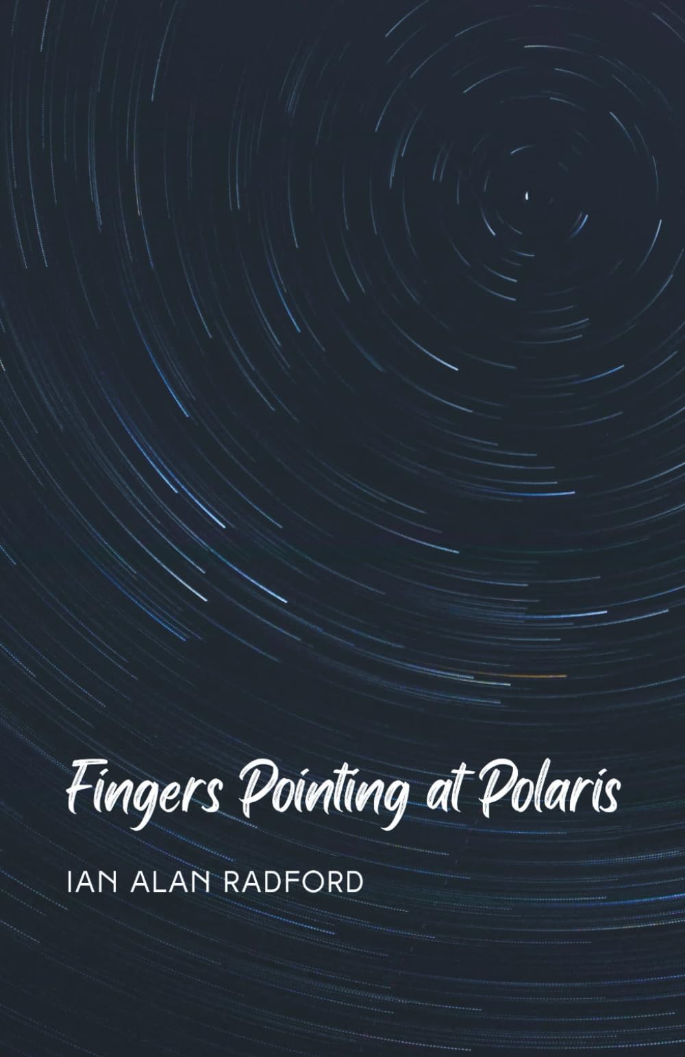 Fingers Pointing at Polaris: A collection of poetry inspired by suffering and faith.