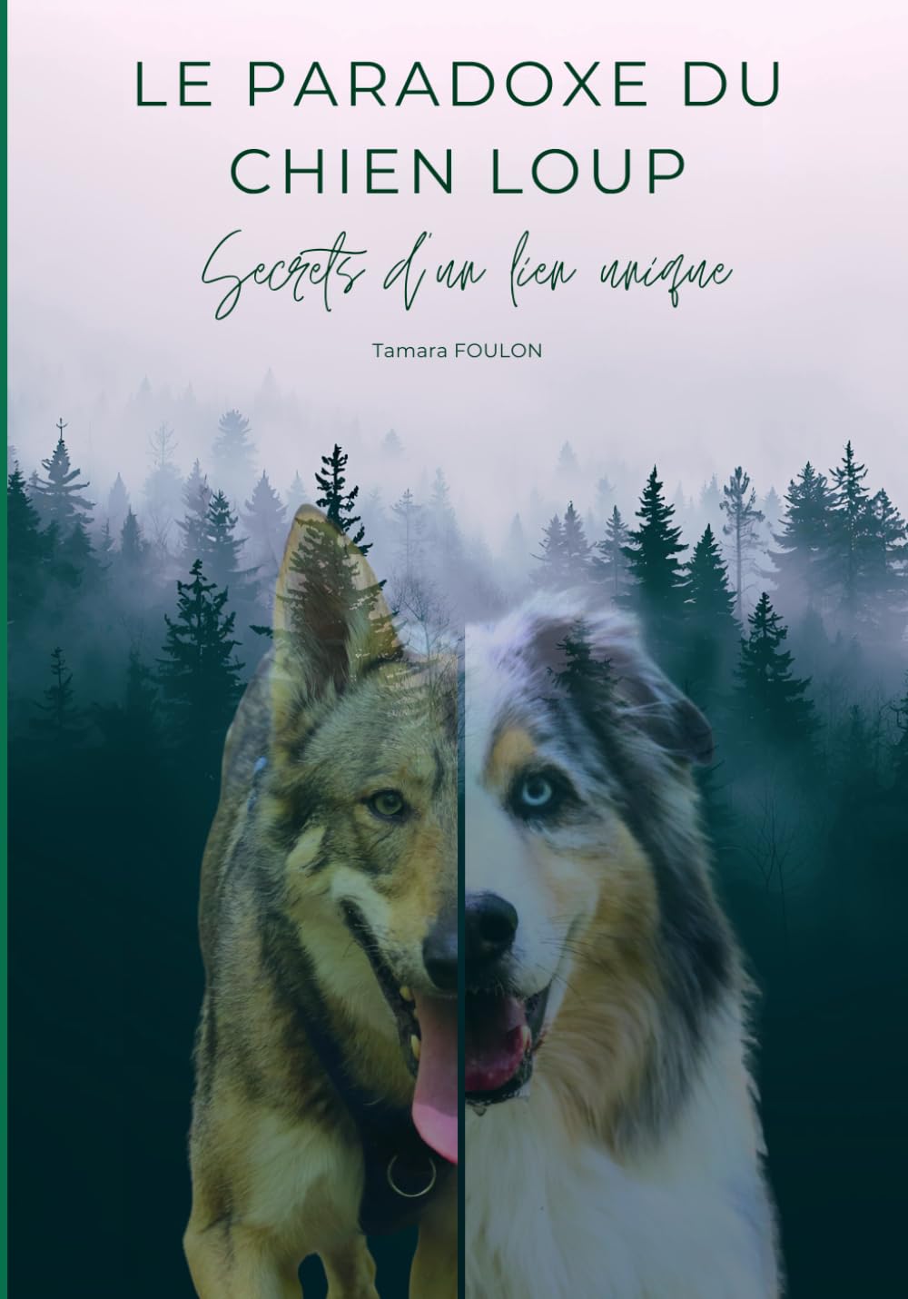 Le paradoxe du chien loup: Secrets d'un lien unique