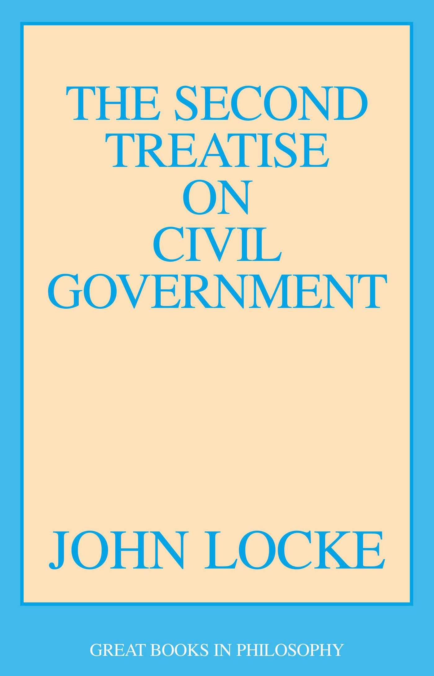 The Second Treatise on Civil Government (Great Books in Philosophy)