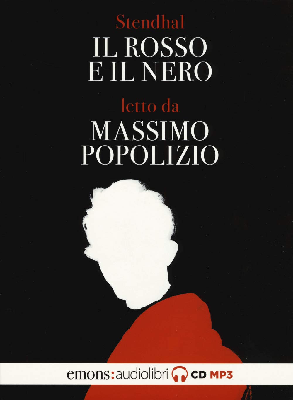 Il Rosso E Il Nero Letto Da Massimo Popolizio. Audiolibro. 2 Cd Audio Formato MP3 - 4