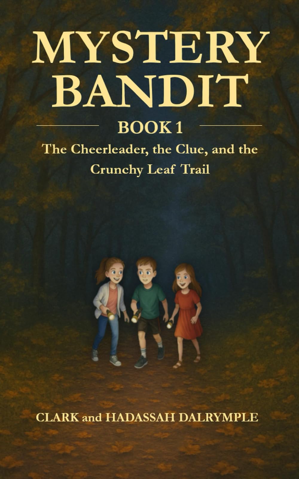 Mystery Bandit: The Cheerleader, the Clue, and the Crunchy Leaf Trail: 1