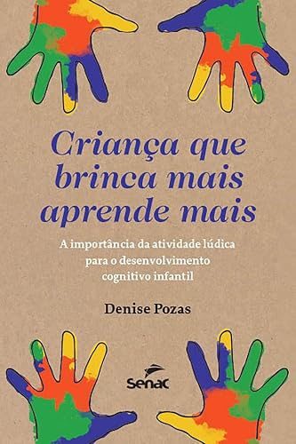 Criança que brinca aprende mais: A importância da atividade lúdica para o desenvolvimento cognitivo infantil