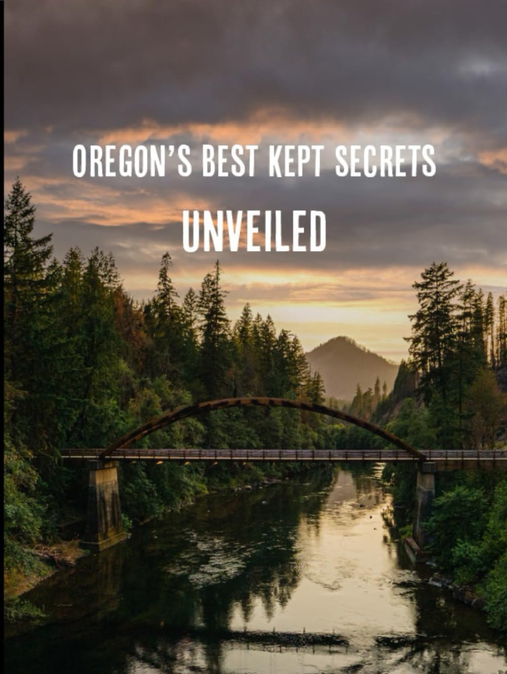 Oregon's Best Kept Secrets Unveiled