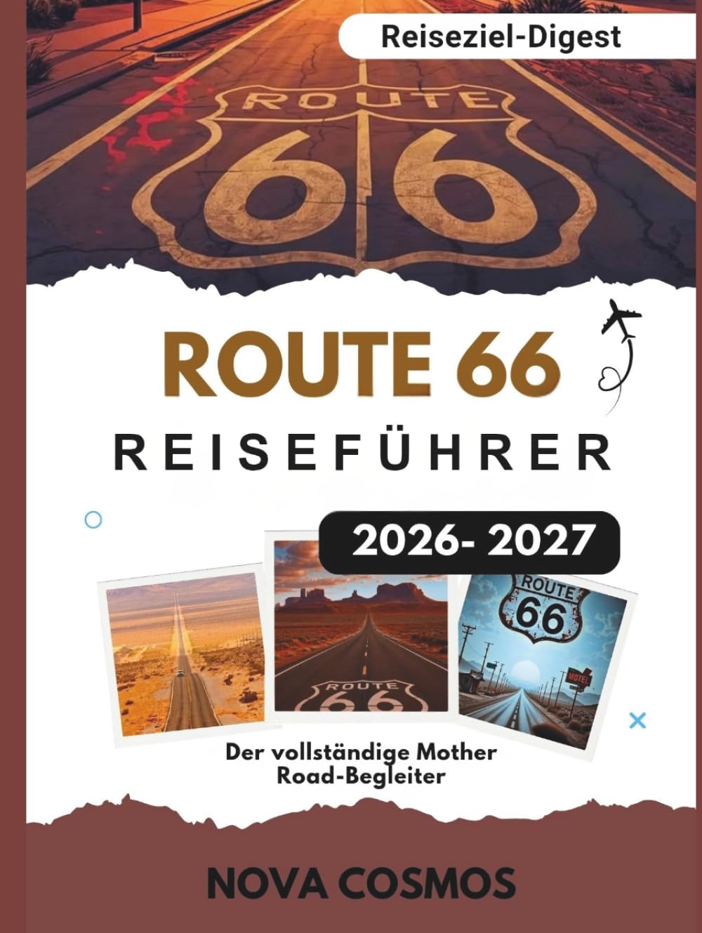 ROUTE 66 REISEFÜHRER 2026 – 2027: Der vollständige Mother Road-Begleiter (Reiseziel-Digest)