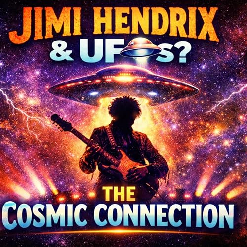 Jimi Hendrix and the Paranormal: Music, Consciousness & UFO Connections