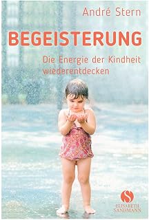 Begeisterung: Die Energie der Kindheit wiederfinden