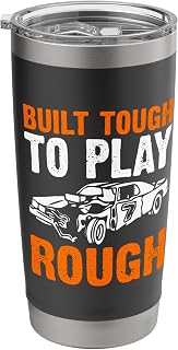 Demo Derby Car Driver Tough To Play Rough Demolition Derby Stainless Steel Insulated Tumbler