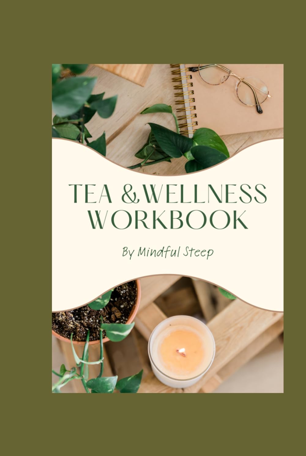 Tea & Wellness 6 Week Workbook