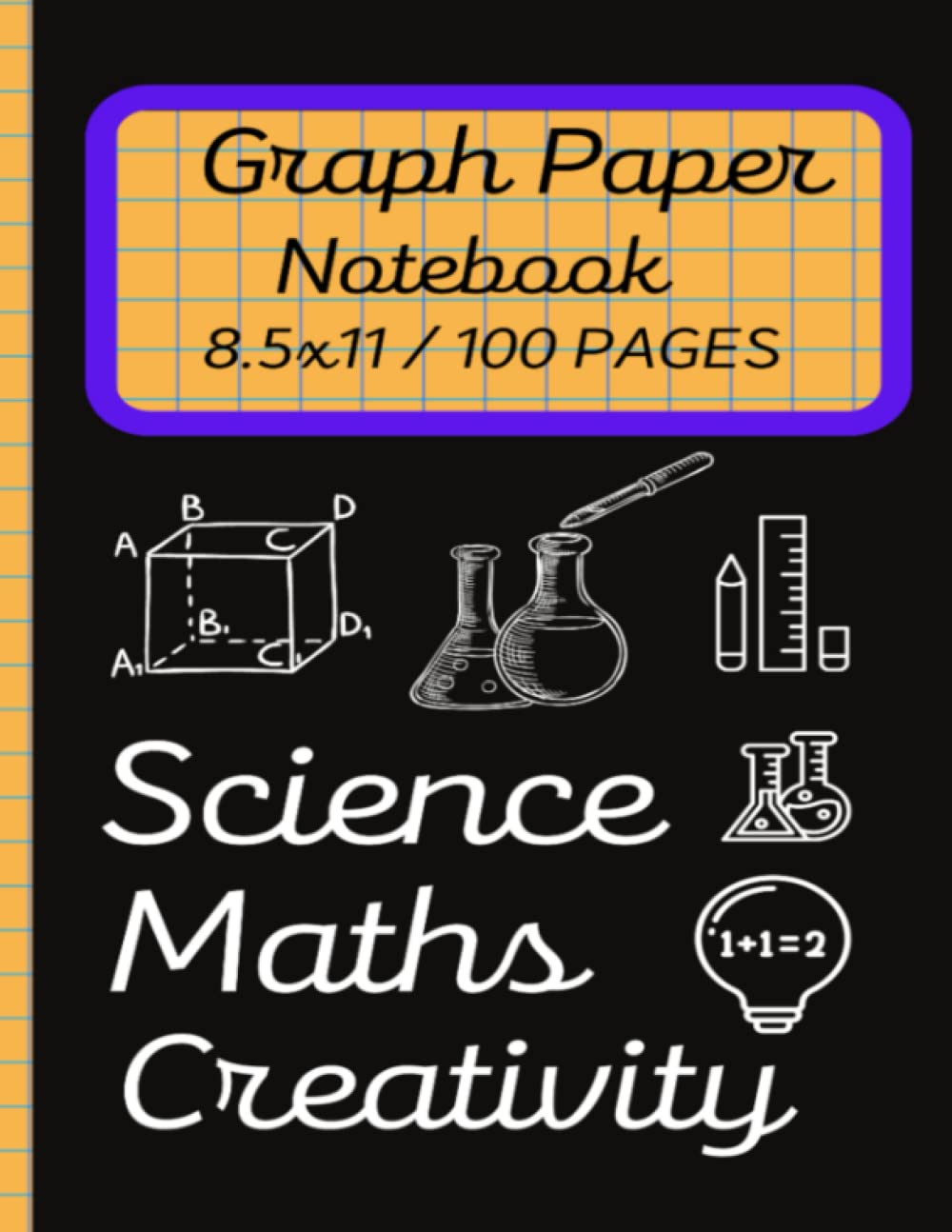 Grid paper notebook: 5X5, ( Large, 8.5x11Inches ) Grid paper notebook for math and science, students, teachers, engineers, creative people | 50 ... maths and science drawings on the cover.