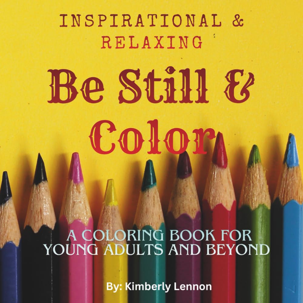 Be Still & Color: Inspirational & Meditational Coloring Book for Young Adults and Beyond