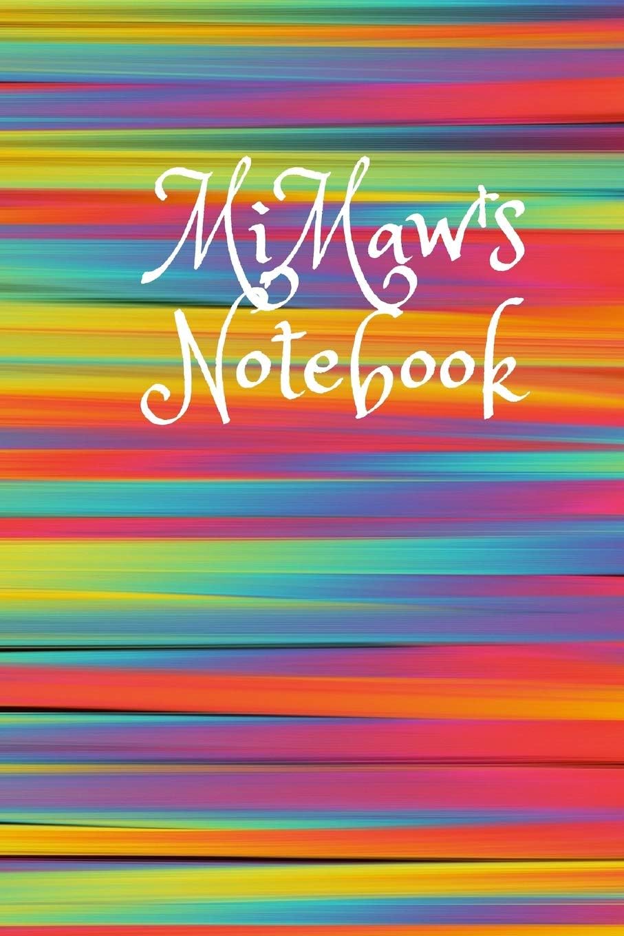 Mi-Maw's Notebook: Cute Colorful 6X9 110 Pages Blank Narrow Lined Soft Cover Notebook Planner Composition Book