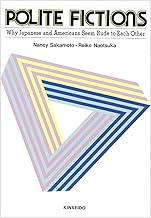 Polite Fictions: Why Japanese and Americans Seem Rude to Each Other