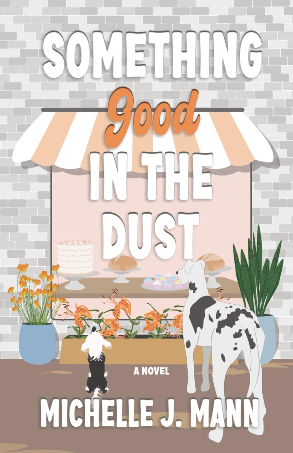 Something Good In The Dust: A Small Town Romance (The Good Ones Series)