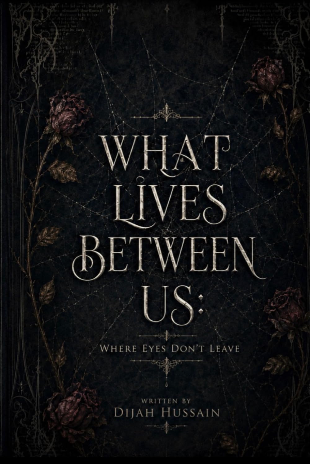 What Lives Between Us: Where Eyes Don’t Leave